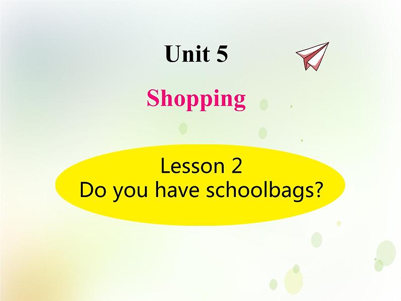 U5-L2 Do you have schoolbags?第1页