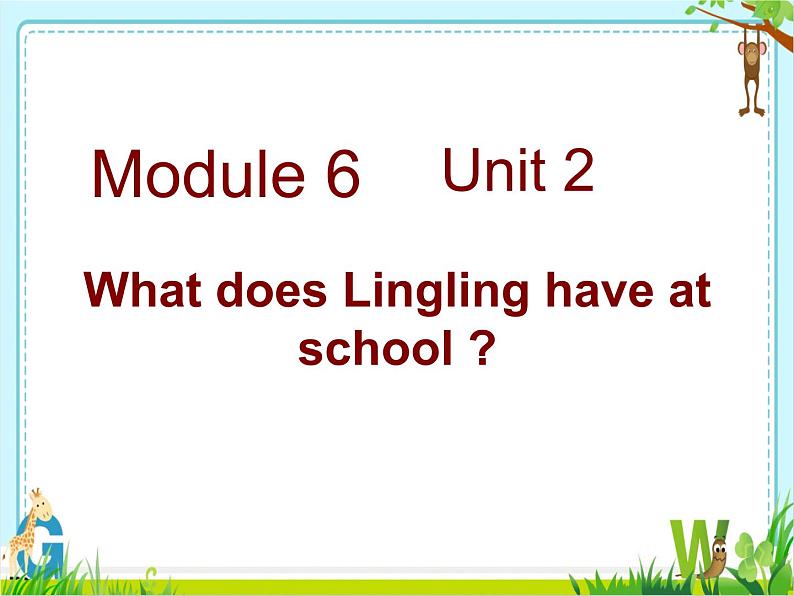 三年级英语下册课件-Module 6 Unit 2 What does Lingling have at school18-外研版(三起)01