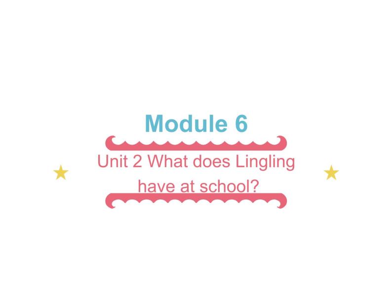 三年级英语下册课件-Module 6 Unit 2 What does Lingling have at school328-外研版（三起）01