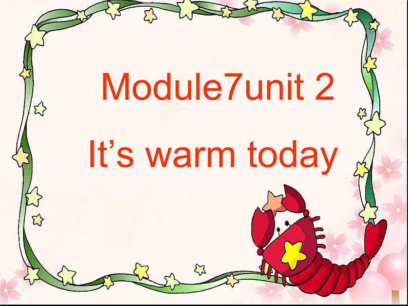 三年级英语下册课件-Module 7 Unit 2 It 's warm today-外研版(三起)第1页