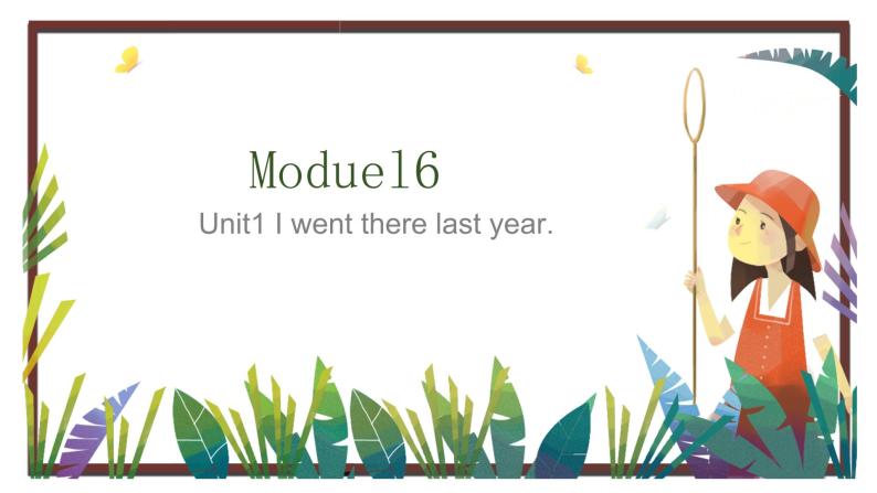 外研版（三年级起点）五年级下Module6Unit1 I went there last year.PPT+动画视频01