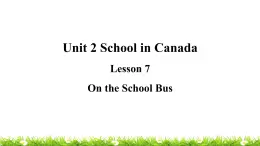 翼教版六上英语教学课件Lesson 7 On the School Bus