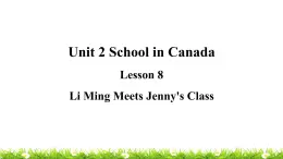 翼教版六上英语教学课件Lesson 8 Li Ming Meets Jenny's Class