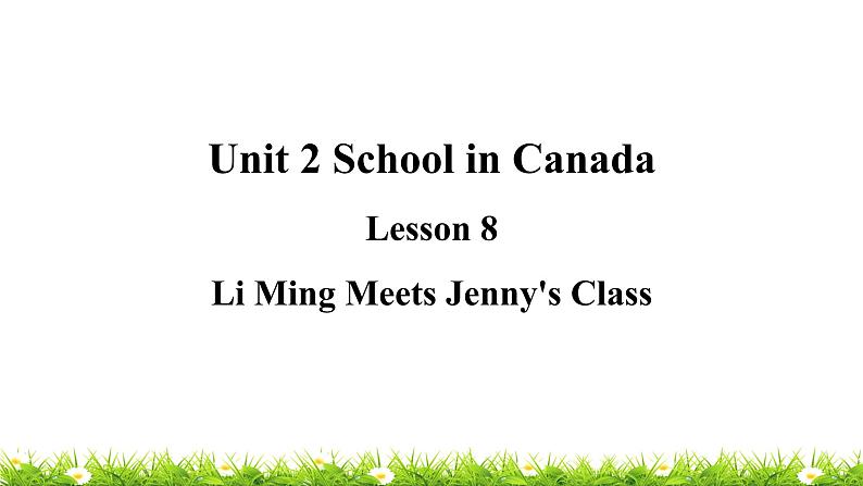 翼教版六上英语教学课件Lesson 8 Li Ming Meets Jenny 's Class第1页