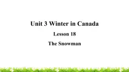 翼教版六上英语教学课件Lesson 18 The Snowman