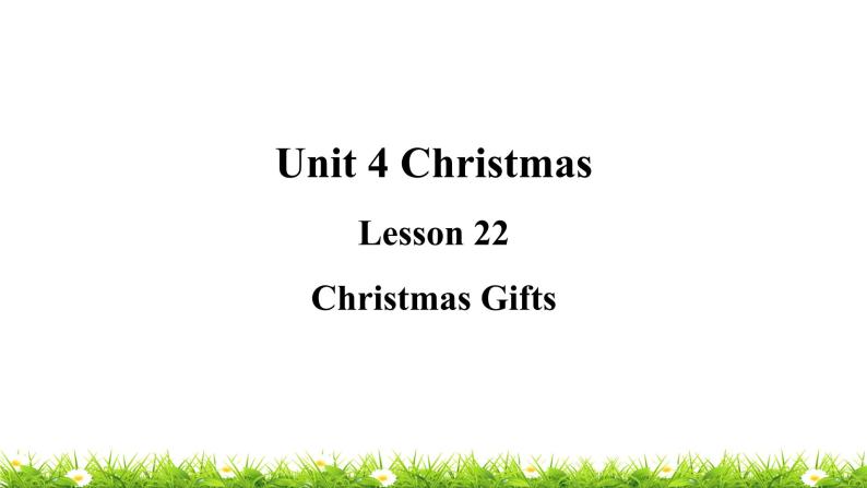 翼教版六上英语教学课件Lesson 22 Christmas Gifts01