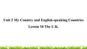 小学冀教版 (三年级起点)unit 2 My Country and English-speaking CountriesLesson 10 The U.K.教学ppt课件