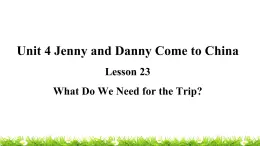 翼教版五上英语教学课件Lesson 23 What Do We Need for the Trip