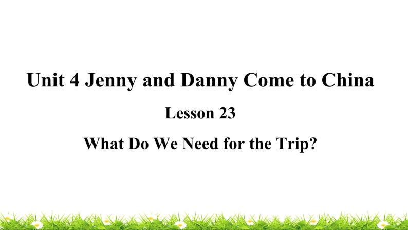 翼教版五上英语教学课件Lesson 23 What Do We Need for the Trip01