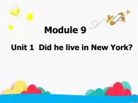 四年级英语下册课件-Module 9 Unit 1 Did he live in New York261-外研版（三起）