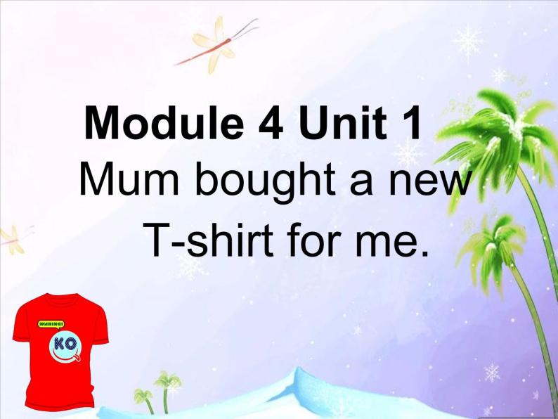 五年级英语上册课件-Module 4 Unit 1 Mum bought a new T-shirt for me.（2）-外研版（三起）01