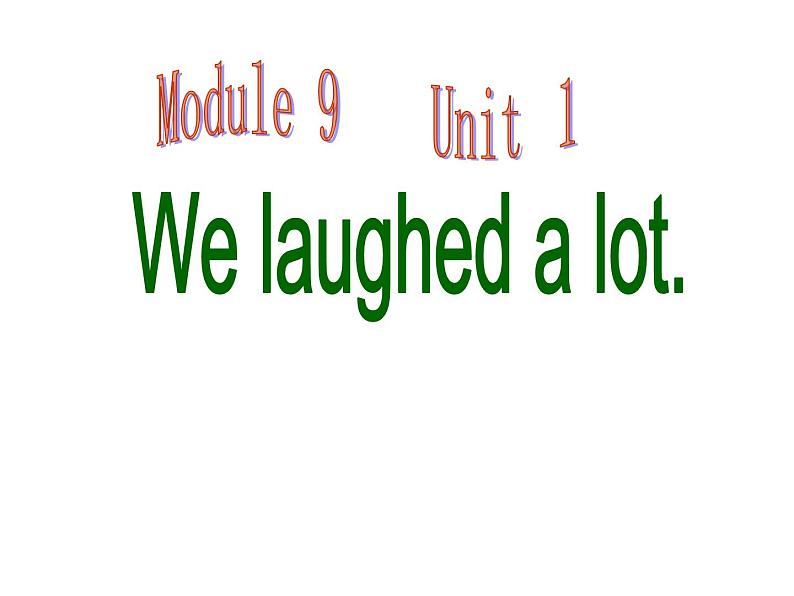 五年级英语下册课件-Module 9 Unit 1 We laughed a lot-外研版(三起)01