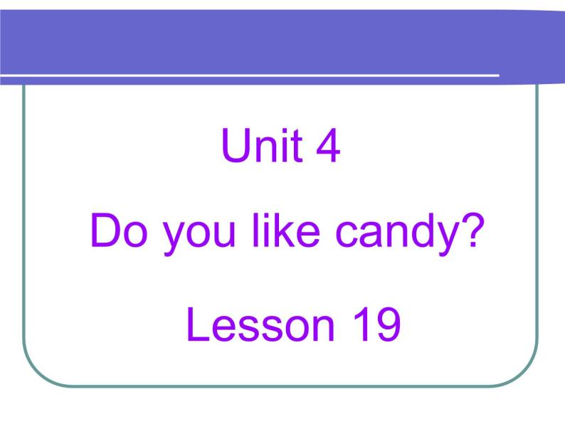 人教精通版英语三下 Unit4 Do you like candy？(Lesson19) 课件01
