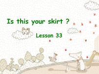 小学英语人教精通版三年级下册Unit 6  Is this your skirt?Lesson 33课前预习课件ppt