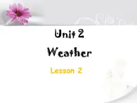 人教小学英语二年级Unit 2 Weather Lesson 2 课件 2