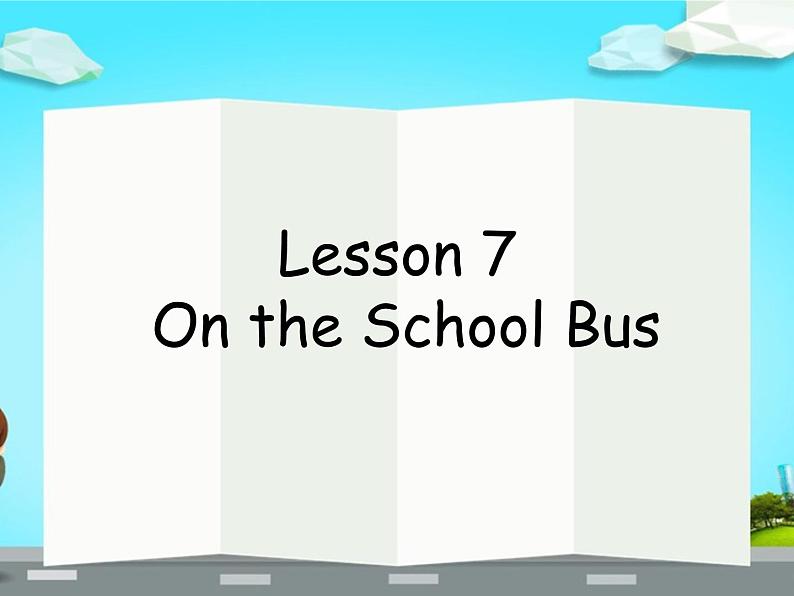 小学英语 冀教课标版 六年级上册 Lesson 7 On the School Bus课件02