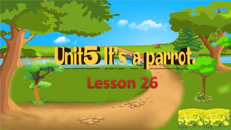 人教精通版英语三下 Unit5 It's a parrot.(Lesson26) 课件01