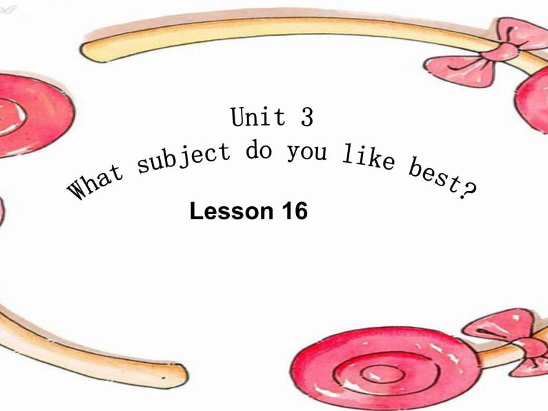 人教精通版小学英语四下 Unit3 What subject do you like best？(Lesson16) 课件01