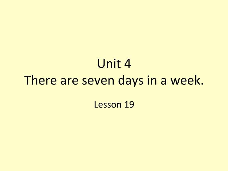 人教精通版小学英语四下 Unit4 There are seven days in a week.(Lesson19) 课件01