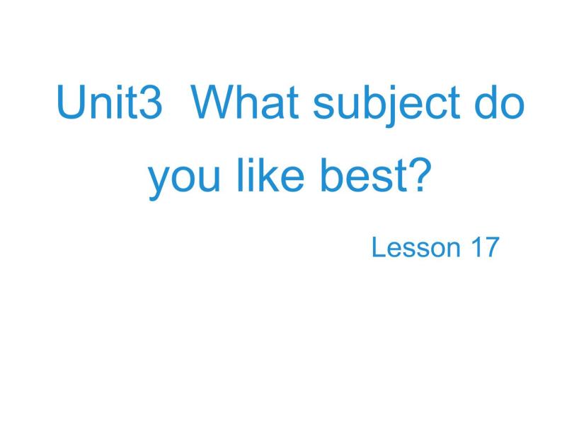 人教精通版小学英语四下 Unit3 What subject do you like best？(Lesson17) 课件01
