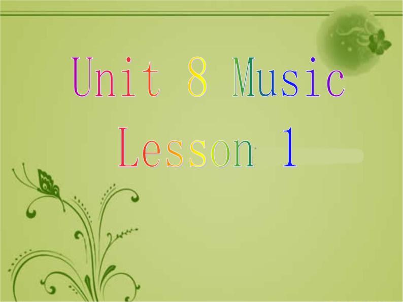 北师大版六下英语 Unit8 Music Lesson1 课件01