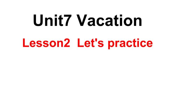 北师大版六下英语 Unit7 Vacation Lesson2 课件01