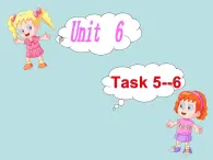 人教精通版小学英语六下 Unit6 General Revision3 Task5-6 课件