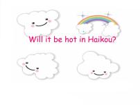 外研版 (三年级起点)四年级下册Module 4Unit 2 Will it be hot in Haikou?课文课件ppt