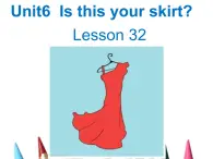 人教精通版英语三下 Unit6 Is this your skirt？(Lesson32) 课件