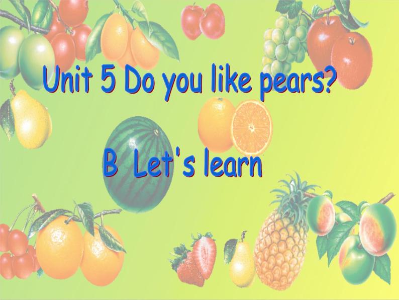 人教版（PEP）三下英语 Unit5 Do you like pears？ partB 课件01