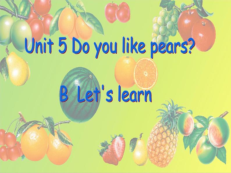 人教版(PEP)三下英语 Unit5 Do you like pears? partB 课件第1页