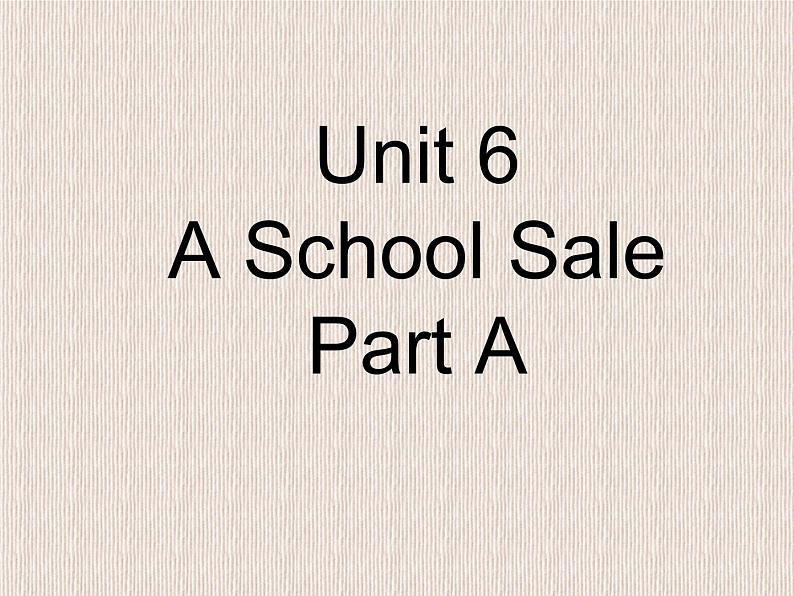 陕旅版小学英语六下 Unit6 A School Sale partA 课件第1页