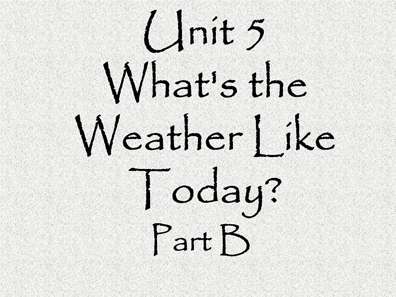 陕旅版小学英语五下 Unit5 What 's the Weather like Today? partB 课件第1页