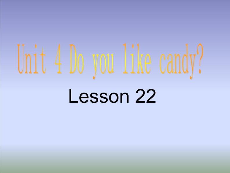 人教精通版小学英语三下 Unit4 Do you like candy？(Lesson22) 课件01