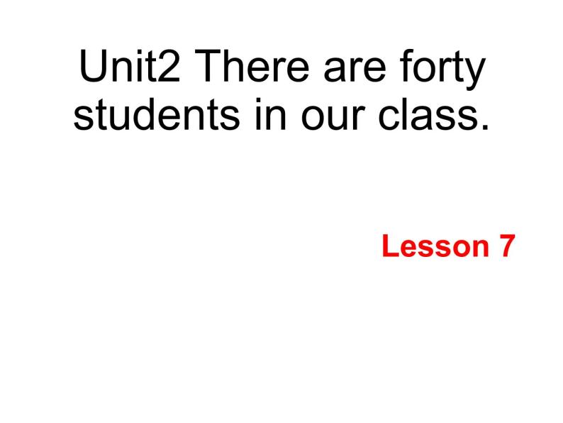 人教精通版小学英语四下 Unit2 There are forty students in our class.(Lesson7) 课件01