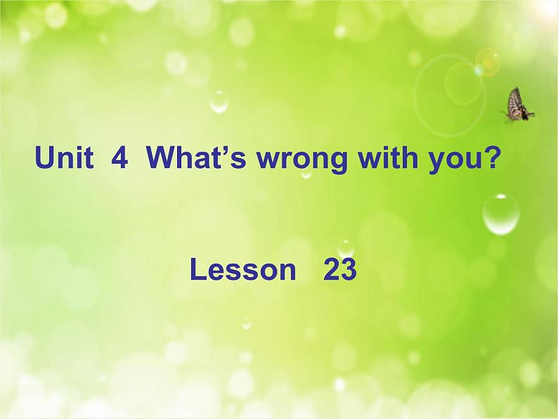 人教精通版小学英语五下 Unit4 What 's wrong with you?(Lesson23) 课件第1页