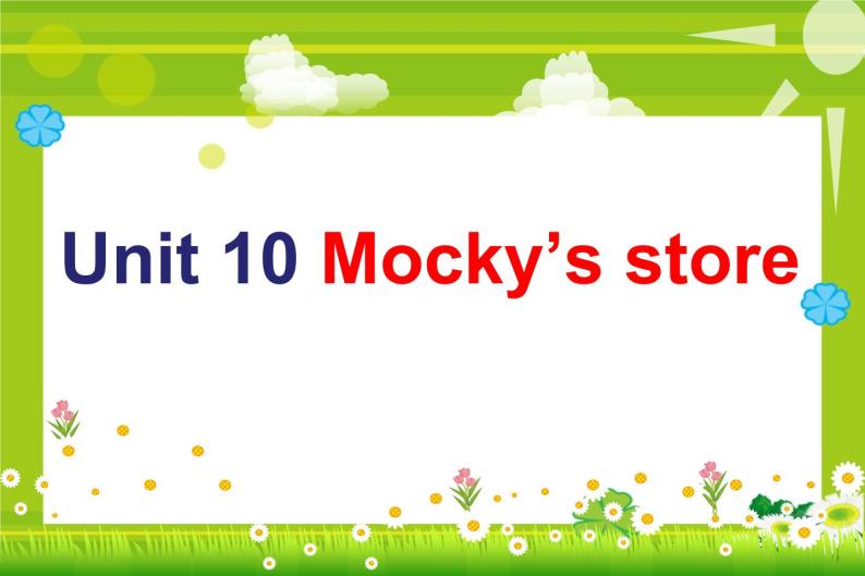 北师大版四下英语 Unit10 Mocky's store Lesson3 课件01