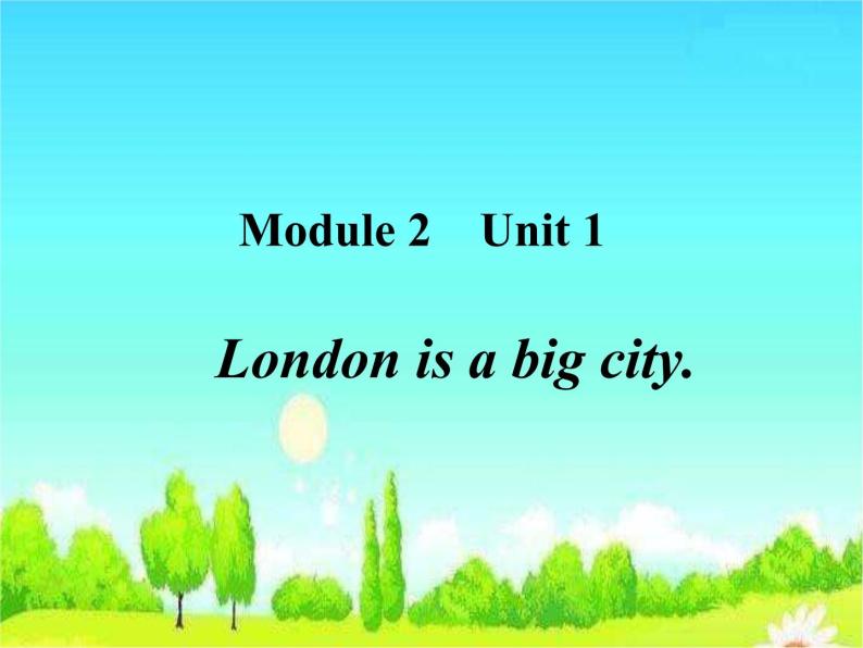 外研版（三起）小学英语四下 M2 U1 London is a big city. 课件01