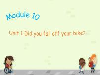 小学英语外研版 (三年级起点)四年级下册Unit 1  Did you fall off your bike?课文内容课件ppt