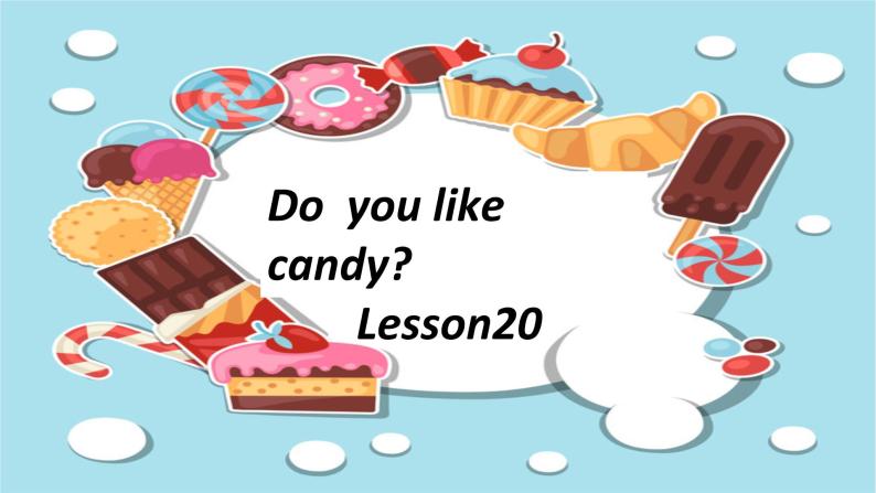 人教精通版小学英语三下 Unit4 Do you like candy？(Lesson20) 课件01