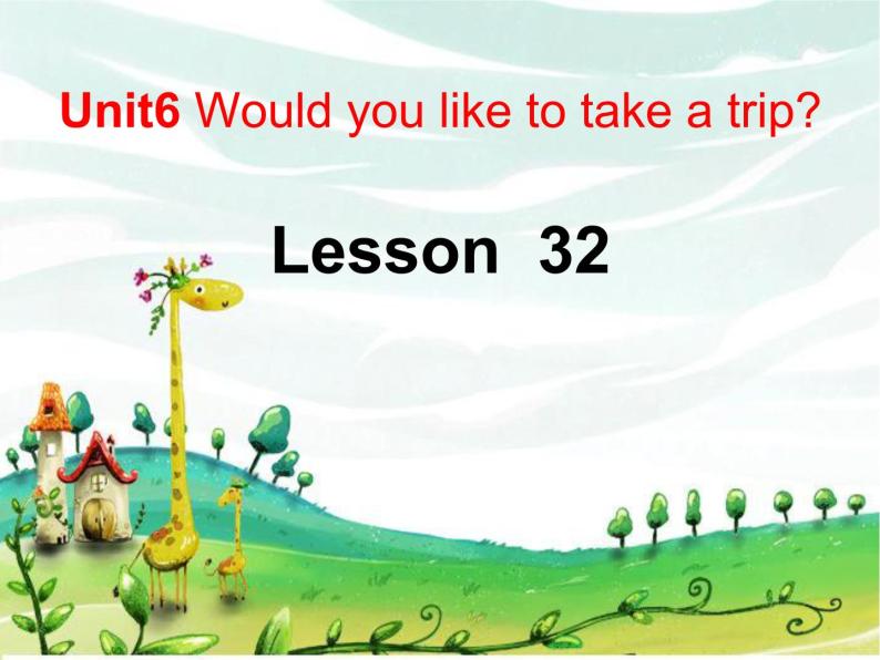 人教精通版小学英语四下 Unit6 Would you like to take a trip？(Lesson32) 课件01