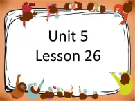 人教精通版小学英语四下 Unit5 What will you do this weekend？(Lesson26) 课件