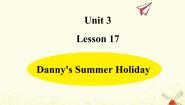 2021学年Lesson17 Danny's Summer Holiday教学ppt课件