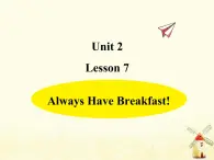 冀教版（三起）英语小学六年级下册U2-L7 Always Have Breakfast！教学课件