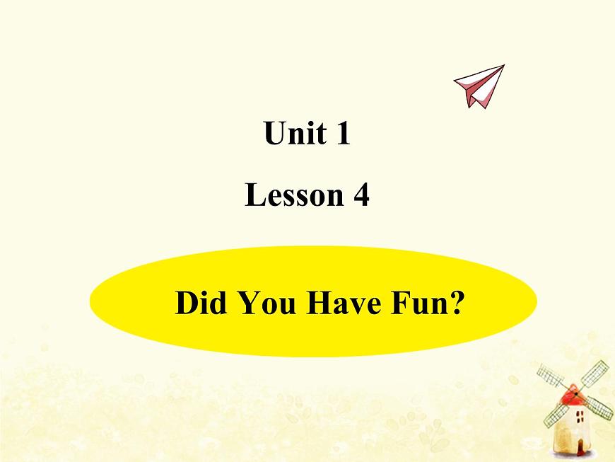 冀教版（三起）英語小學(xué)六年級下冊U1-L4 Did You Have Fun？課后作業(yè)課件第1頁
