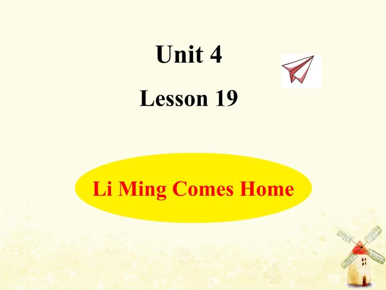 冀教版（三起）英语小学五年级下册Lesson 19 Li Ming Comes Home 教学课件01