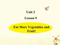 冀教版（三起）英语小学六年级下册U2-L9 Eat More Vegetables and Fruit！课后作业课件