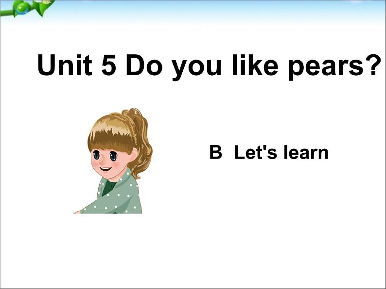 人教版(PEP)三下英语 Unit5 Do you like pears? partB 课件第1页