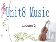 北师大版六下英语 Unit8 Music Lesson2 课件