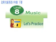 北师大版六下英语 Unit8 Music Lesson2 课件